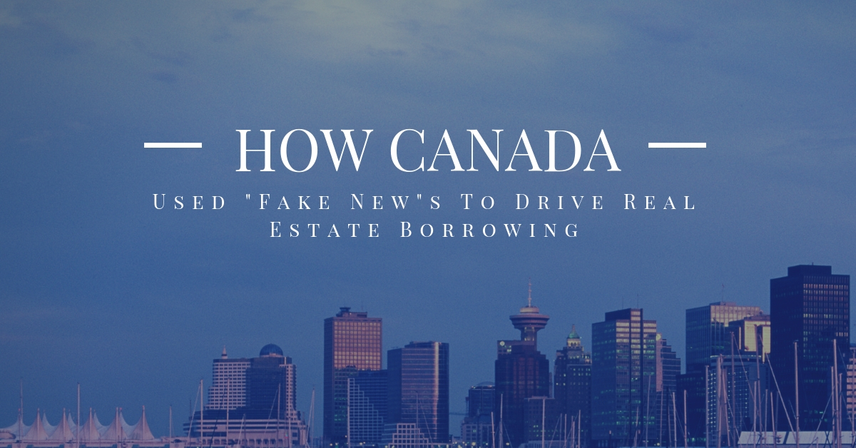 How Canada Used Fake StatsTo Drive Real Estate Borrowing